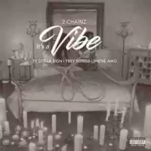 Instrumental: 2 Chainz - It’s A Vibe  Ft. Ty Dollasign, Jhene Aiko & Trey Songz